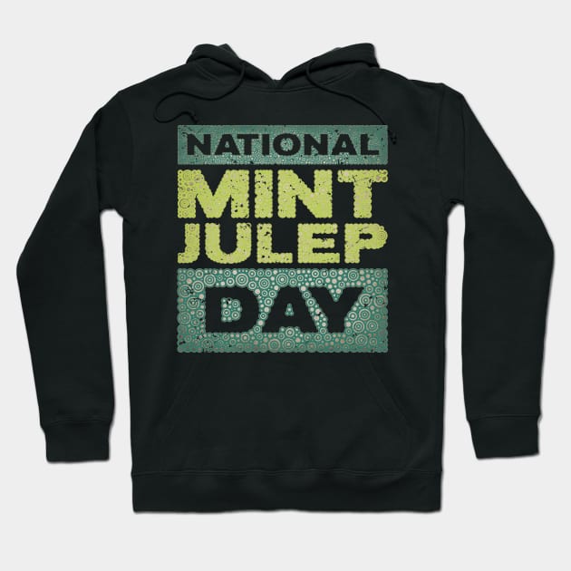 NATIONAL MINT JULEP DAY Hoodie by pbdotman